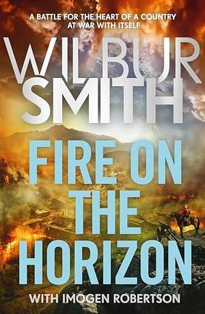 Fire on the Horizon by Wilbur Smith, Wilbur Smith