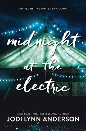 Midnight at the Electric by Jodi Lynn Anderson