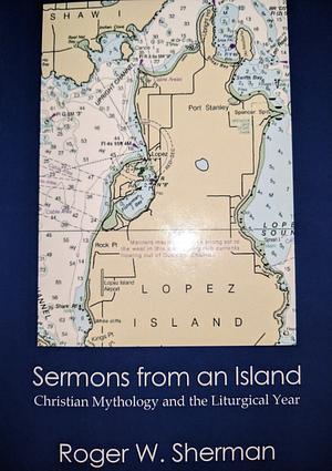 Sermons from an Island by Roger W. Sherman