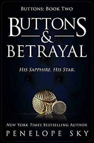 Buttons & Betrayal by Penelope Sky
