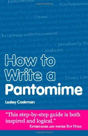 How to Write a Pantomime by Lesley Cookman