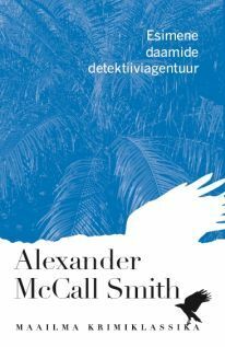 Esimene daamide detektiiviagentuur by Alexander McCall Smith, Kaaren Kaer