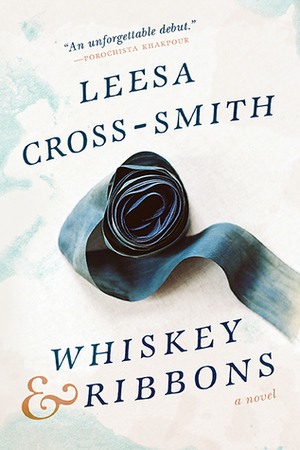 Whiskey & Ribbons by Leesa Cross-Smith