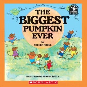 The Biggest Pumpkin Ever by Steven Kroll, Jeni Bassett