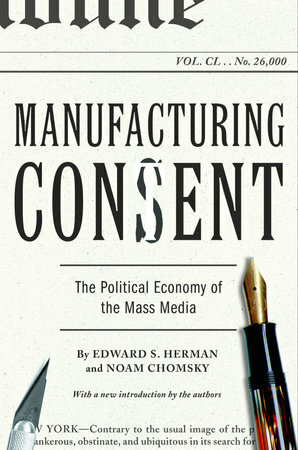 Manufacturing Consent: The Political Economy of the Mass Media by Edward S. Herman