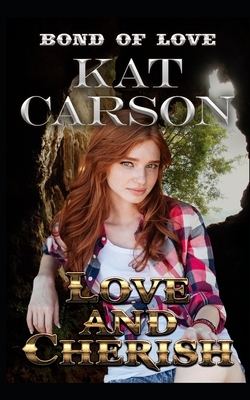 Love & Cherish by Kat Carson