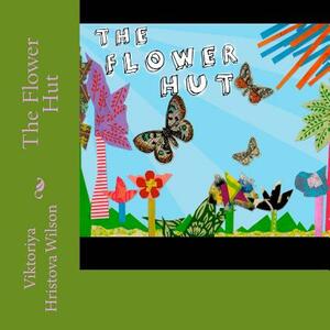 The Flower Hut by Nicole Boyd, Stephen Reedy