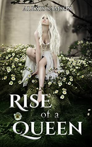 Rise of a Queen by Alexis Samson