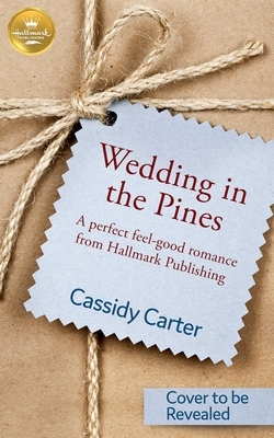 Wedding in the Pines by Cassidy Carter
