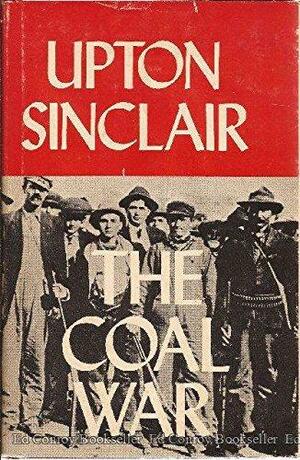 The Coal War: A Novel by Upton Sinclair
