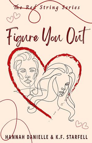 Figure You Out: A Red String Novel by Hannah Danielle, K.F. Starfell