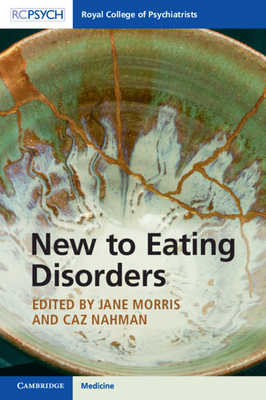 New to Eating Disorders by Jane Morris, Caz Nahman