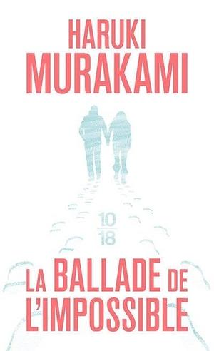 La ballade de l'impossible by Haruki Murakami