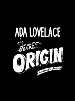 Lovelace: The Origin by Sydney Padua