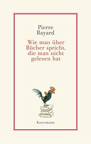 Wie man über Bücher spricht, die man nicht gelesen hat by Pierre Bayard