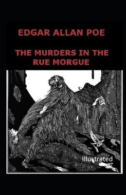 The Murders in the Rue Morgue Illustrated by Edgar Allan Poe