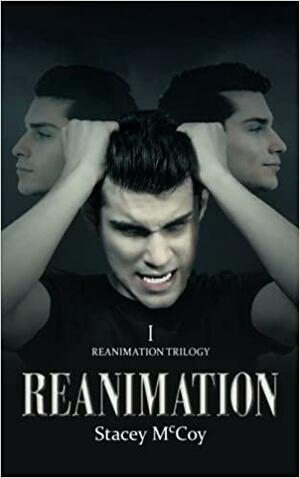 Reanimation by Stacey McCoy