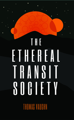 The Ethereal Transit Society by Thomas Vaughn