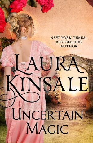 Uncertain Magic by Laura Kinsale