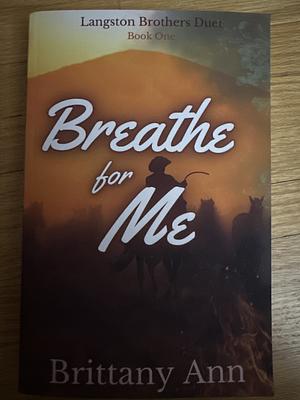 Breathe for Me by Brittany Anne