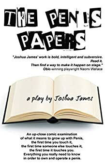 The Penis Papers by Joshua James