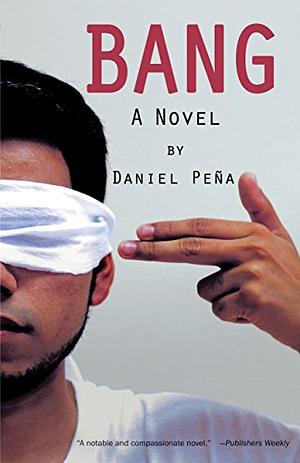 Bang: A Novel by Daniel Pena