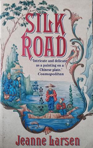 Silk Road by Jeanne Larsen