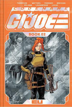 Codename: G.I. Joe Deluxe Edition Book Two by Kelly Thompson, Dan Watters