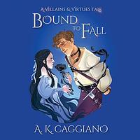 Bound to Fall by A.K. Caggiano