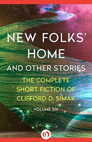New Folks' Home: And Other Stories by Clifford D. Simak, David W. Wixon