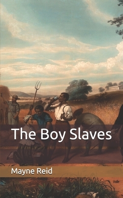 The Boy Slaves by Mayne Reid