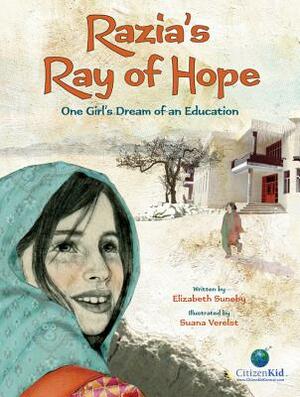 Razia's Ray of Hope: One Girl's Dream of an Education by Liz Suneby