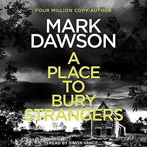 A Place To Bury Strangers by Mark Dawson