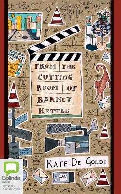 From the Cutting Room of Barney Kettle by Kate Goldi