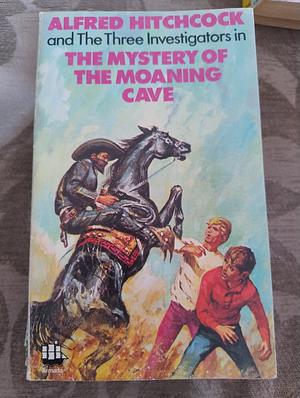 Alfred Hitchcock and the three Investigators in The mystery of the Moaning Cave by Robert Arthur