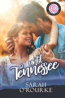 Until Tennessee by Sarah O'Rourke