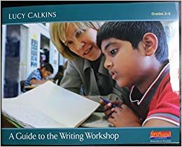 Units Of Study For Teaching Writing: Grades 3 5 by Lucy Calkins