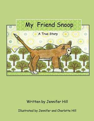 My Friend Snoop by Jennifer Hill