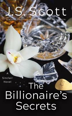 The Billionaire's Secrets by J. S. Scott