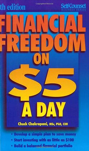 Financial Freedom on $5 a Day by Chuck Chakrapani, Chuck Chakrapani