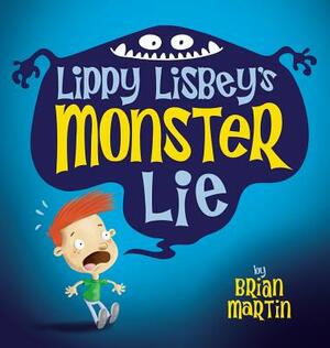 Lippy Lisbey's Monster Lie by Brian Martin