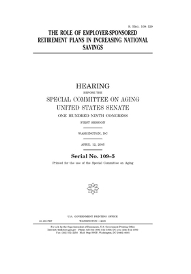 The role of employer-sponsored retirement plans in increasing national savings by United States Congress, United States Senate, Special Committee on Aging (senate)