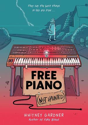 Free Piano (Not Haunted) by Whitney Gardner