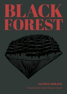 Black Forest by Valérie Mréjen, Katie Shireen Assef