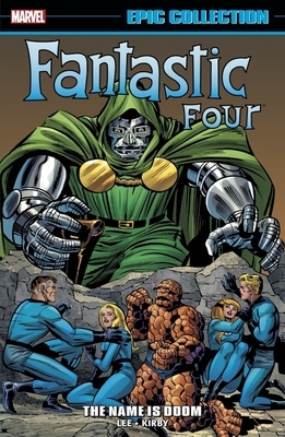 Fantastic Four Epic Collection Vol. 5: The Name is Doom by Stan Lee