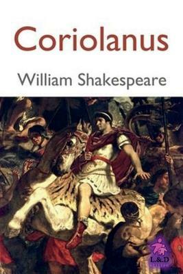 Coriolanus by William Shakespeare