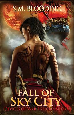 Fall of Sky City (A Steampunk Adventure) by S. M. Blooding