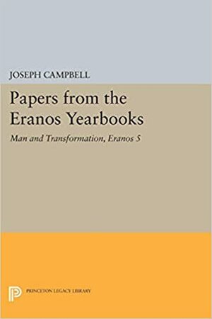 Man and Transformation: Papers from the Eranos Yearbooks by Joseph Campbell
