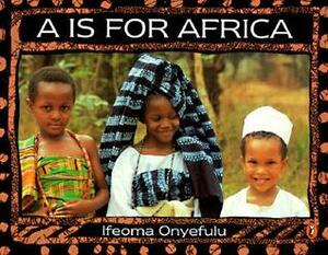 A Is for Africa by Ifeoma Onyefulu