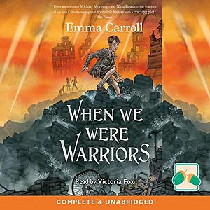 When We Were Warriors by Emma Carroll